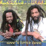 Reggae Bubblers - Give A Little Love